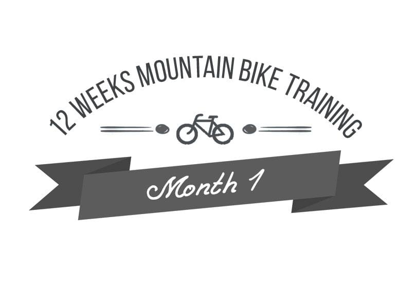 12 Week Mountain Bike Training Programme - The First Month